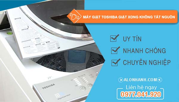 nguyên nhân máy giặt toshiba giặt xong không tắt nguồn