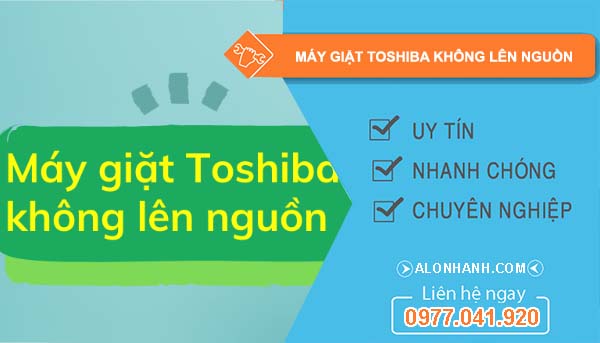 nguyên nhân máy giặt toshiba không lên nguồn