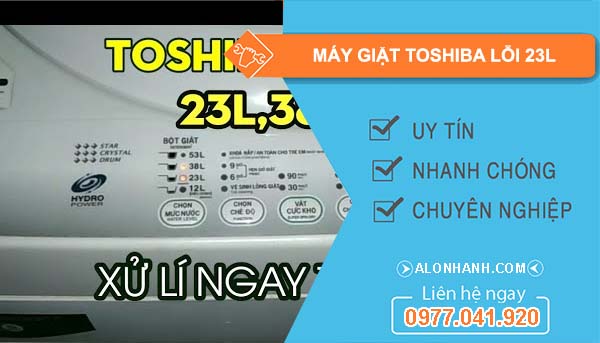 nguyên nhân máy giặt toshiba lỗi 23l 