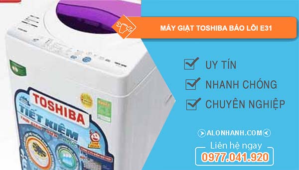 nguyên nhân máy giặt toshiba báo lỗi e31