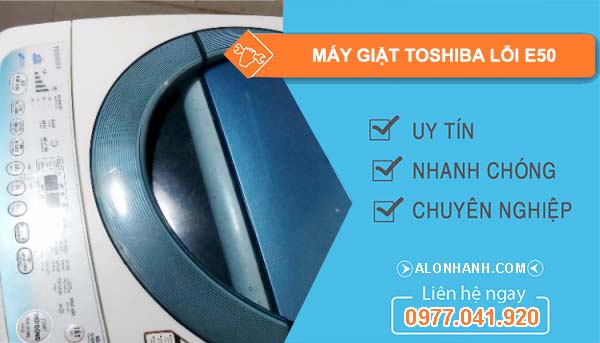 nguyên nhân máy giặt toshiba lỗi e50