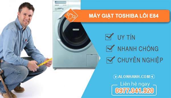 nguyên nhân máy giặt toshiba lỗi e84
