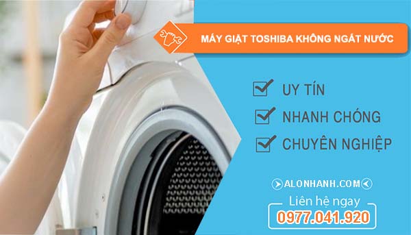 nguyên nhân máy giặt toshiba ngắt nước