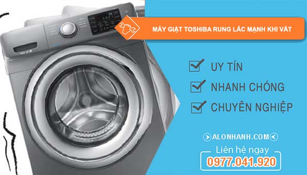 nguyên nhân máy giặt toshiba rung lắc mạnh khi vắt