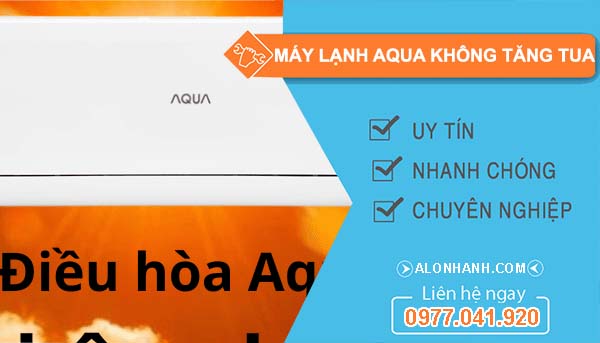 nguyên nhân máy lạnh aqua không tăng tua
