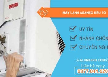 nguyên nhân máy lạnh asanzo kêu to