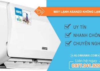 nguyên nhân máy lạnh asanzo không lạnh