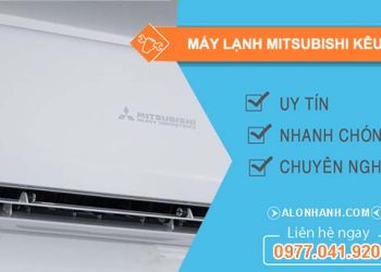 nguyên nhân máy lạnh mitsubishi kêu to