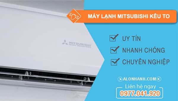 nguyên nhân máy lạnh mitsubishi kêu to