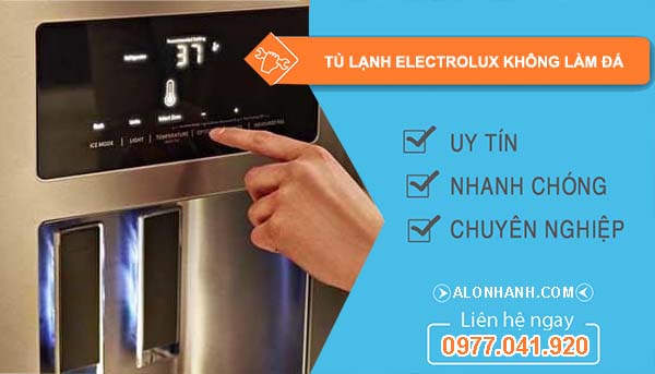nguyên nhân tủ lạnh electrolux không làm đá