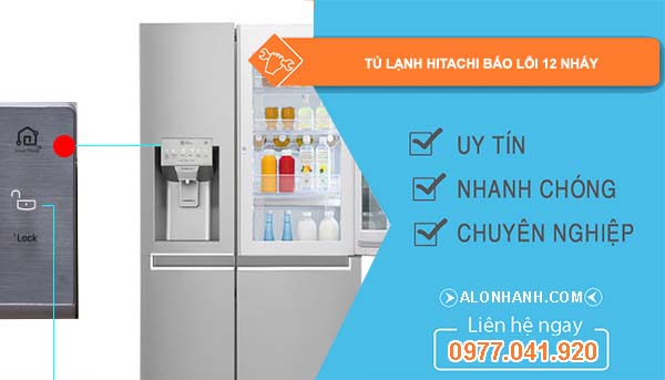 nguyên nhân tủ lạnh hitachi báo lỗi 12 nháy