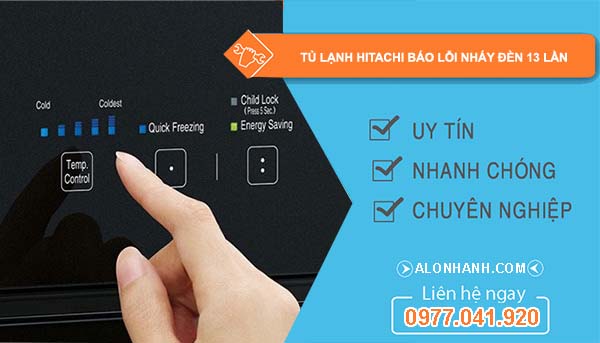 nguyên nhân tủ lạnh hitachi báo lỗi nháy đèn 13 lần