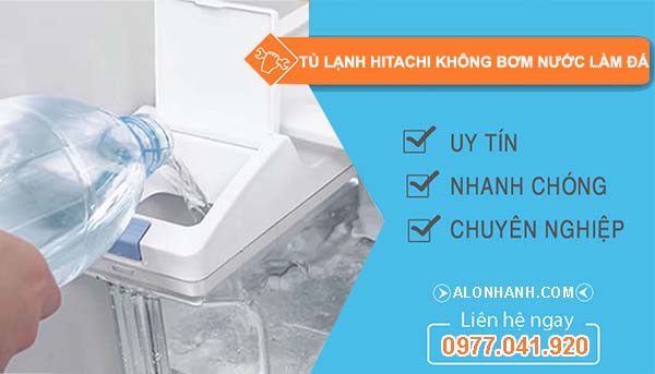 nguyên nhân tủ lạnh hitachi không bơm nước làm đá