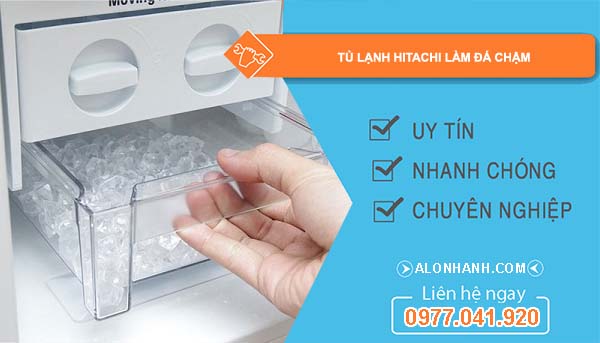 nguyên nhân tủ lạnh hitachi làm đá chậm