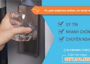 nguyên nhân tủ lạnh samsung không lấy được nước