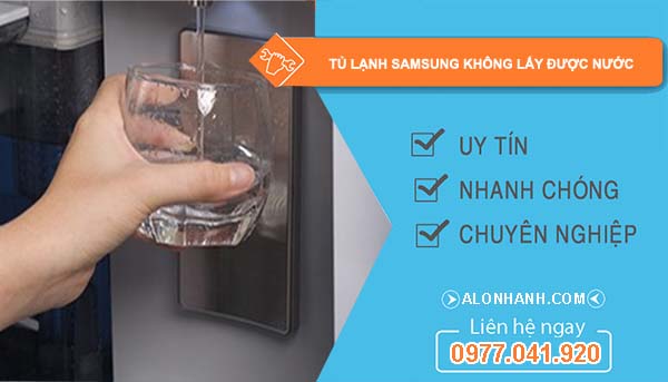 nguyên nhân tủ lạnh samsung không lấy được nước