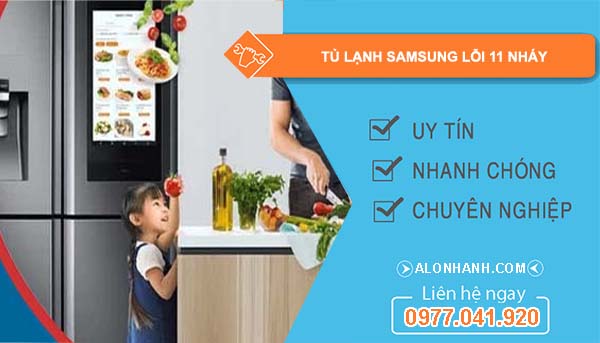 nguyên nhân tủ lạnh samsung lỗi 11 nháy