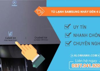 nguyên nhân tủ lạnh samsung nháy đèn 4 lần
