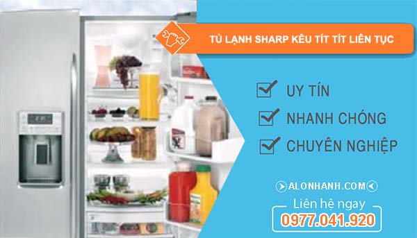 nguyên nhân tủ lạnh sharp kêu tít tít liên tục
