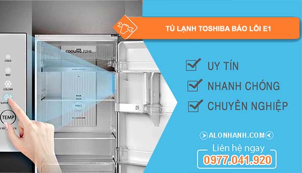 nguyên nhân tủ lạnh toshiba báo lỗi e1