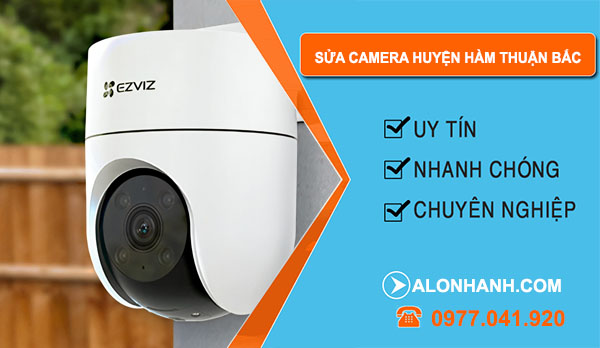 Sửa Camera tại Huyện Hàm Thuận Bắc