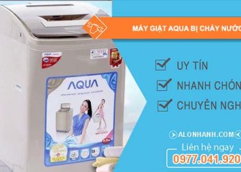 sửa máy giặt aqua bị chảy nước
