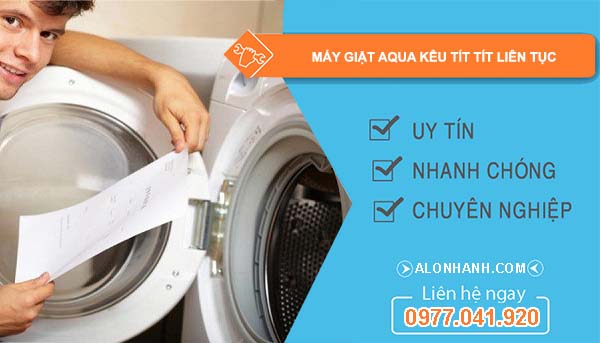 sửa máy giặt aqua kêu tít tít liên tục