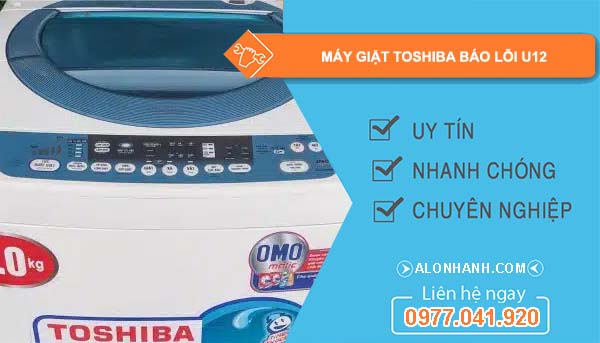 sửa máy giặt toshiba báo lỗi u12