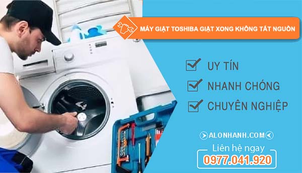 sửa máy giặt toshiba giặt xong không tắt nguồn