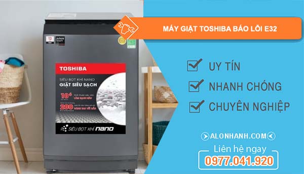 sửa máy giặt toshiba báo lỗi e32