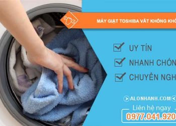 sửa máy giặt toshiba vắt không khô