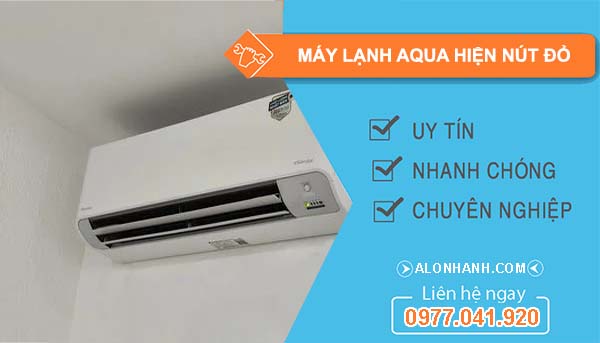 sửa máy lạnh aqua hiện nút đỏ