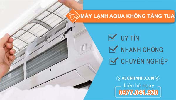 sửa máy lạnh aqua không tăng tua
