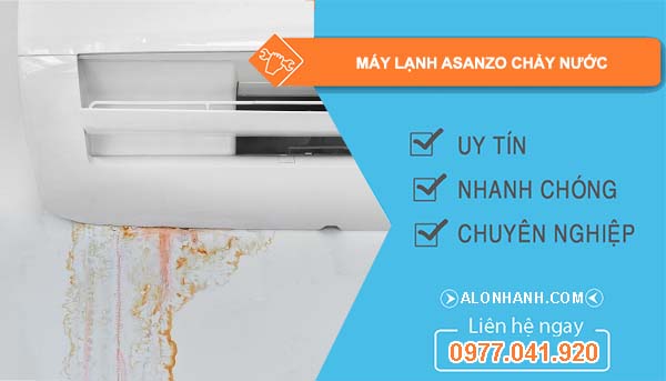 sửa máy lạnh asanzo chảy nước