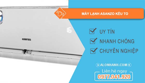sửa máy lạnh asanzo kêu to