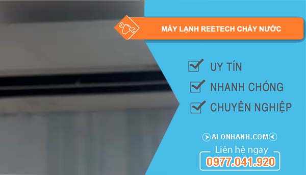 sửa máy lạnh reetech chảy nước