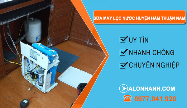 Sửa Máy Lọc Nước Huyện Hàm Thuận Nam