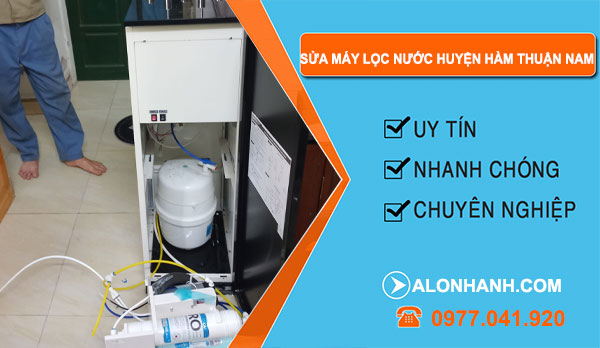 Sửa Máy Lọc Nước Tại Huyện Hàm Thuận Nam