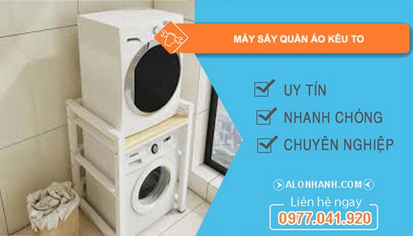 sửa máy sấy quần áo kêu to