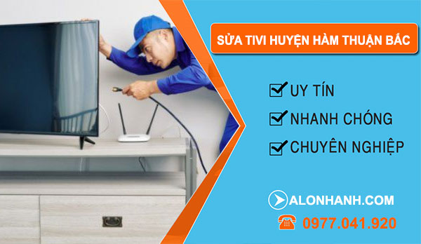 Sửa Tivi tại Huyện Hàm Thuận Bắc