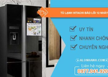sửa tủ lạnh hitachi báo lỗi 12 nháy