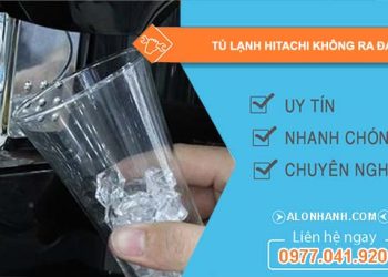sửa tủ lạnh hitachi không ra đá
