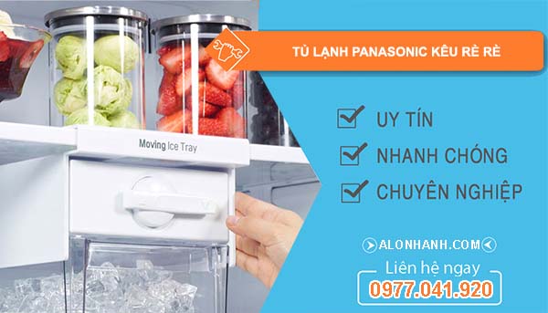 sửa tủ lạnh panasonic kêu rè rè