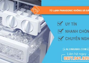 sửa tủ lạnh panasonic không xả đá