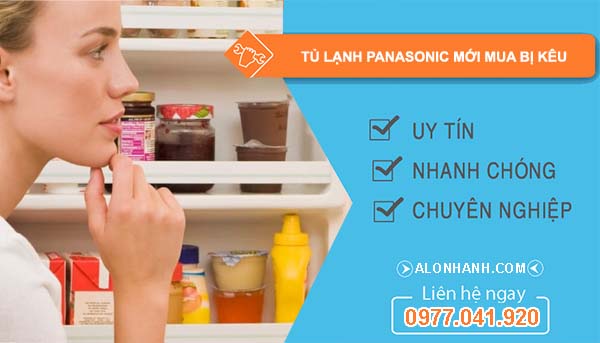 sửa tủ lạnh panasonic mới mua bị kêu