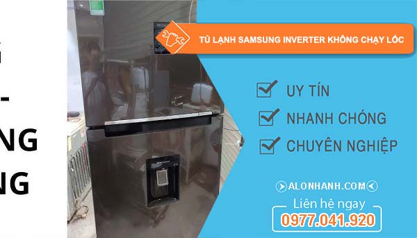 sửa tủ lạnh samsung inverter không chạy lốc