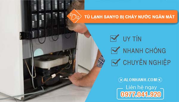 sửa tủ lạnh sanyo bị chảy nước ngăn mát