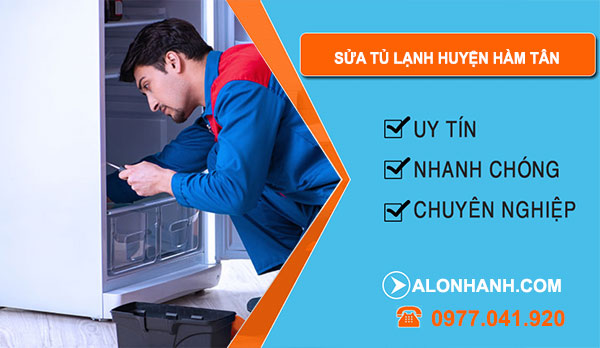Sửa Tủ Lạnh tại Huyện Hàm Tân