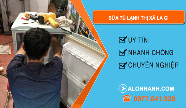 Sửa Tủ Lạnh Thị Xã La Gi