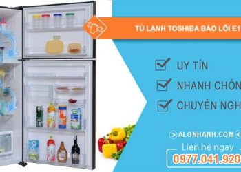 sửa tủ lạnh toshiba báo lỗi e1